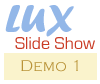 Click to view Demo 1 of the LUX Album Slide Show