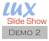 Click to view Demo 2 of the LUX Album Slide Show