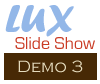 Click to view Demo 3 of the LUX Album Slide Show